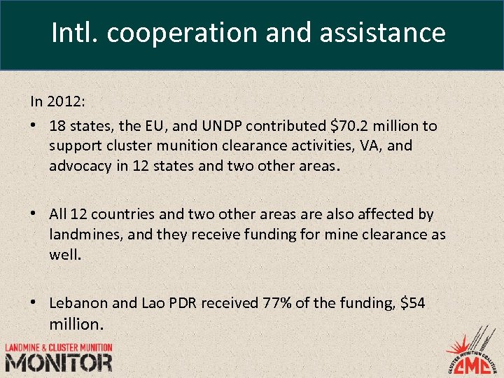 Intl. cooperation and assistance In 2012: • 18 states, the EU, and UNDP contributed