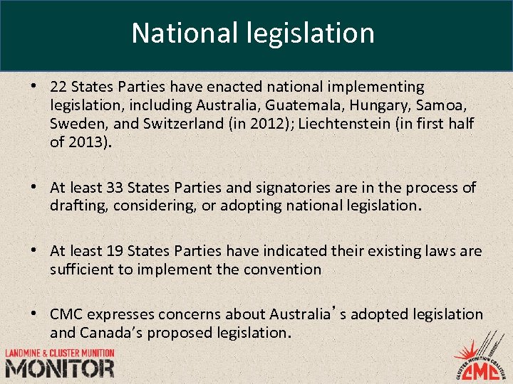 National legislation • 22 States Parties have enacted national implementing legislation, including Australia, Guatemala,