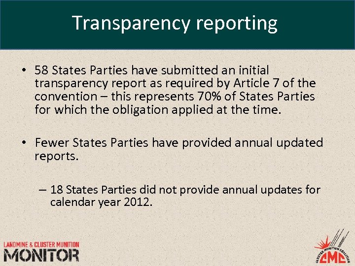 Transparency reporting • 58 States Parties have submitted an initial transparency report as required