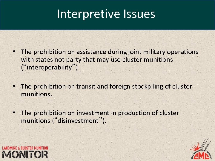 Interpretive Issues • The prohibition on assistance during joint military operations with states not