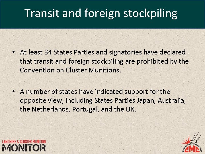 Transit and foreign stockpiling • At least 34 States Parties and signatories have declared