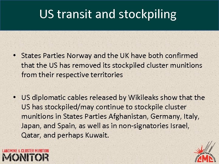 US transit and stockpiling • States Parties Norway and the UK have both confirmed