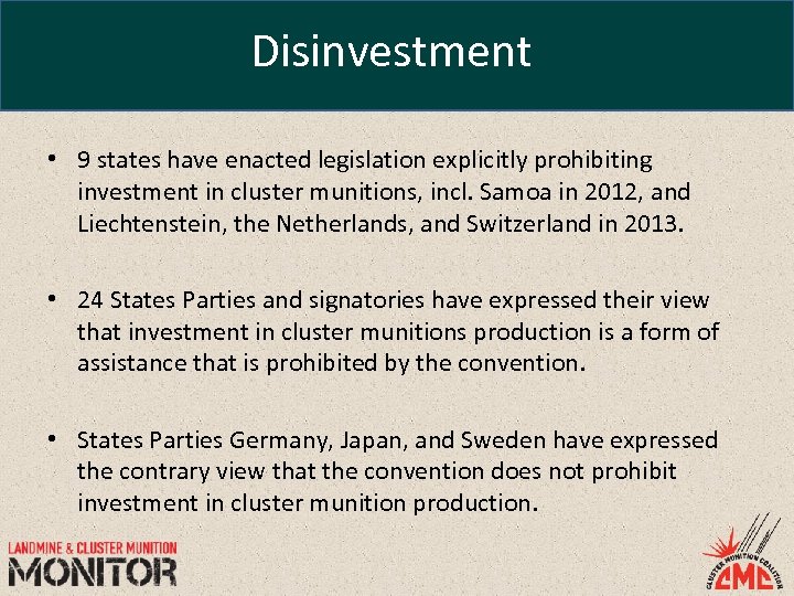 Disinvestment • 9 states have enacted legislation explicitly prohibiting investment in cluster munitions, incl.