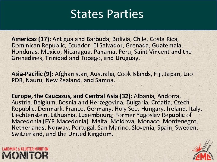States Parties Americas (17): Antigua and Barbuda, Bolivia, Chile, Costa Rica, Dominican Republic, Ecuador,