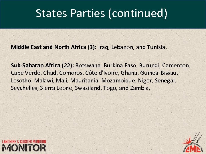 States Parties (continued) Middle East and North Africa (3): Iraq, Lebanon, and Tunisia. Sub-Saharan