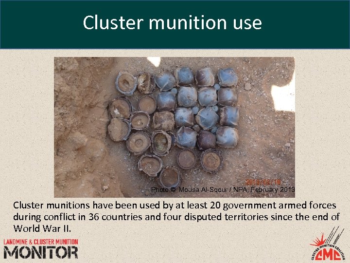Cluster munition use Photo © Mousa Al-Sqour / NPA, February 2013 Cluster munitions have