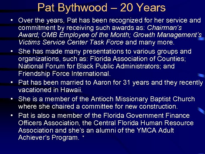Pat Bythwood – 20 Years • Over the years, Pat has been recognized for