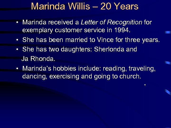 Marinda Willis – 20 Years • Marinda received a Letter of Recognition for exemplary