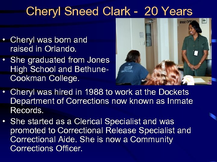 Cheryl Sneed Clark - 20 Years • Cheryl was born and raised in Orlando.