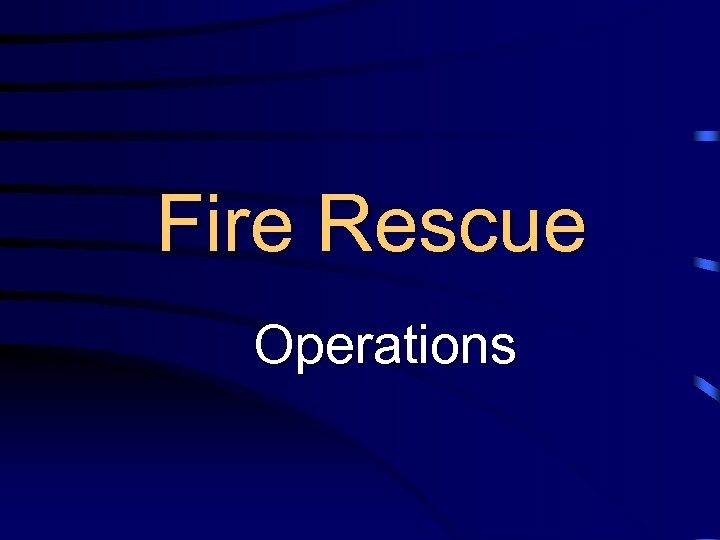 Fire Rescue Operations 