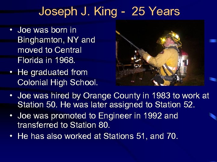 Joseph J. King - 25 Years • Joe was born in Binghamton, NY and