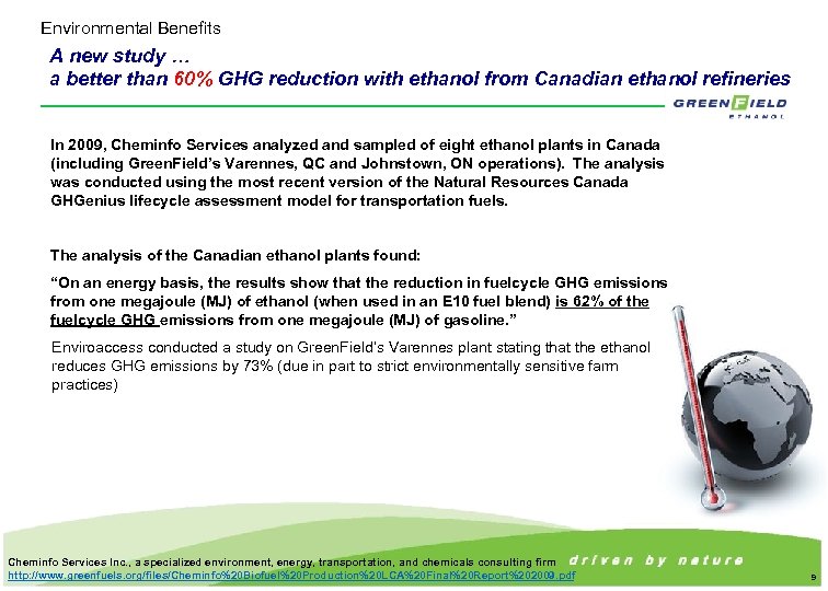 Environmental Benefits A new study … a better than 60% GHG reduction with ethanol