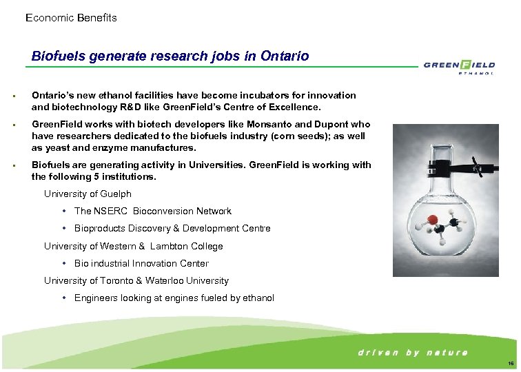 Economic Benefits Biofuels generate research jobs in Ontario • Ontario’s new ethanol facilities have