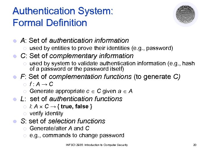 Authentication System: Formal Definition l A: Set of authentication information ¡ l C: Set
