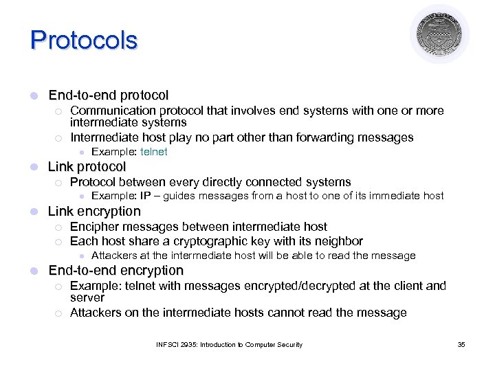 Protocols l End-to-end protocol ¡ ¡ Communication protocol that involves end systems with one