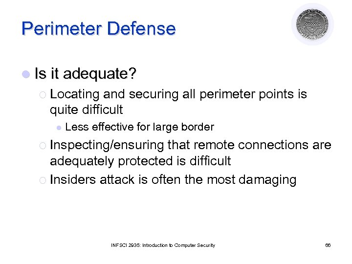 Perimeter Defense l Is it adequate? ¡ Locating and securing all perimeter points is