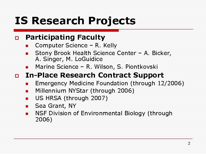 IS Research Projects o Participating Faculty n n n o Computer Science – R.