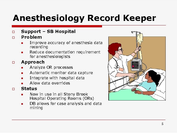 Anesthesiology Record Keeper o o Support – SB Hospital Problem n n o Approach