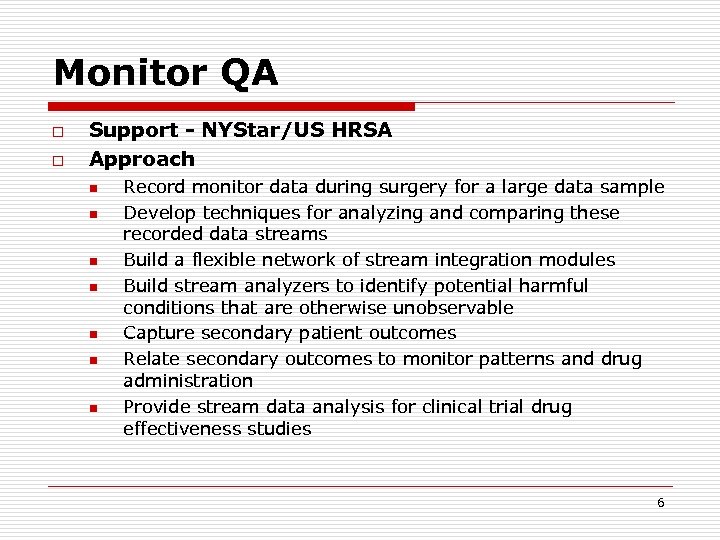 Monitor QA o o Support - NYStar/US HRSA Approach n n n n Record