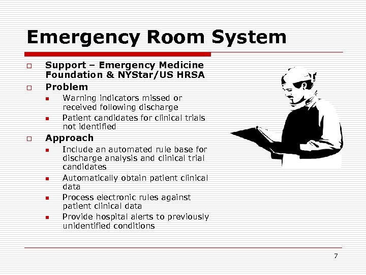 Emergency Room System o o Support – Emergency Medicine Foundation & NYStar/US HRSA Problem