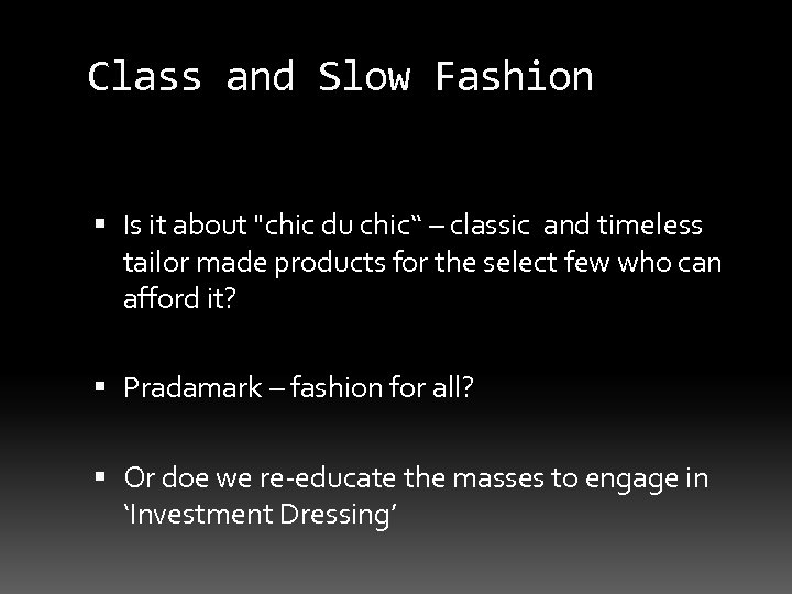 Class and Slow Fashion Is it about 