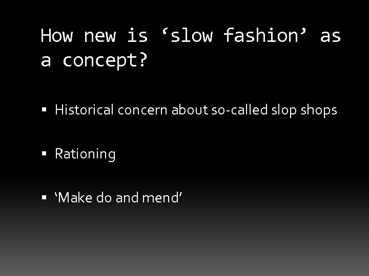 How new is ‘slow fashion’ as a concept? Historical concern about so-called slop shops