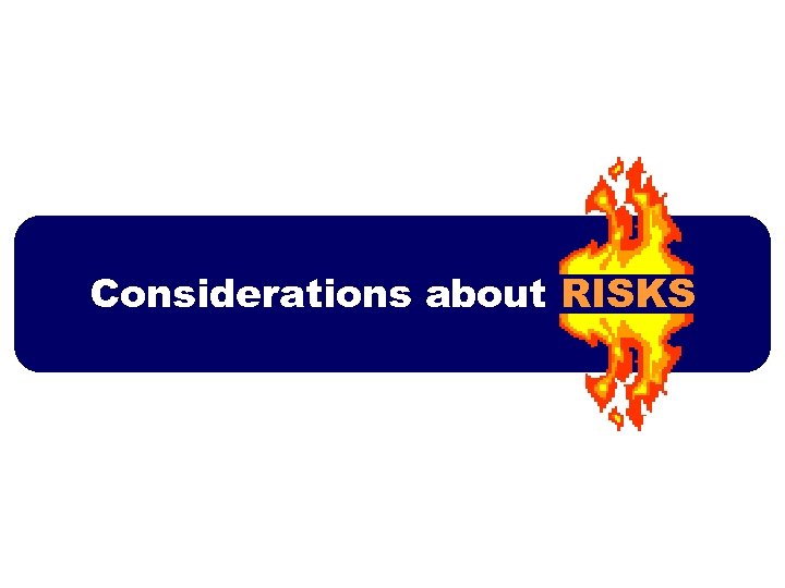 Considerations about RISKS 