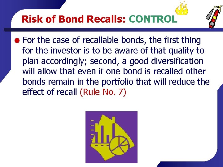 Risk of Bond Recalls: CONTROL For the case of recallable bonds, the first thing