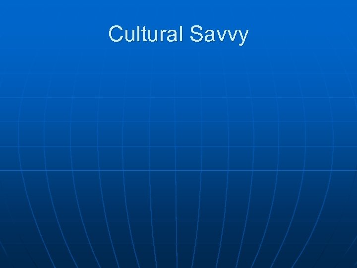 Cultural Savvy 
