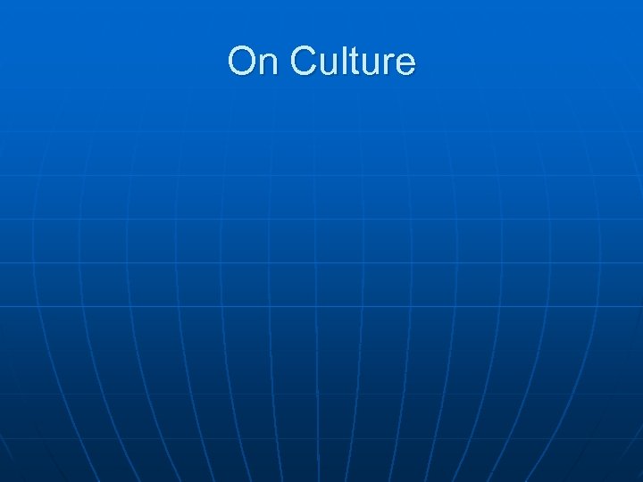 On Culture 