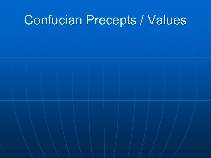 Confucian Precepts / Values 