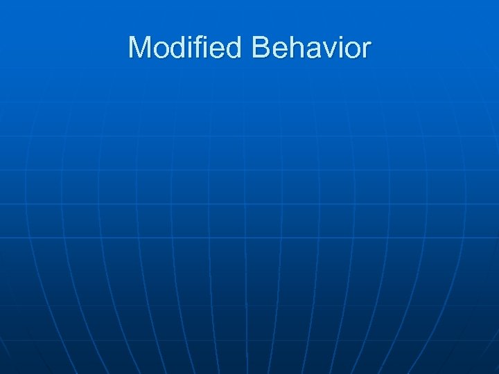 Modified Behavior 
