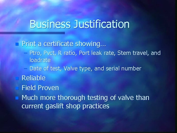 Business Justification n Print a certificate showing… – Ptro, Pvct, R ratio, Port leak