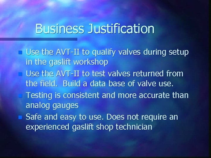 Business Justification n n Use the AVT-II to qualify valves during setup in the