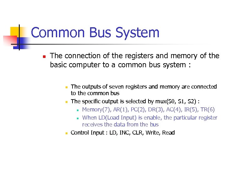 Common Bus System n The connection of the registers and memory of the basic