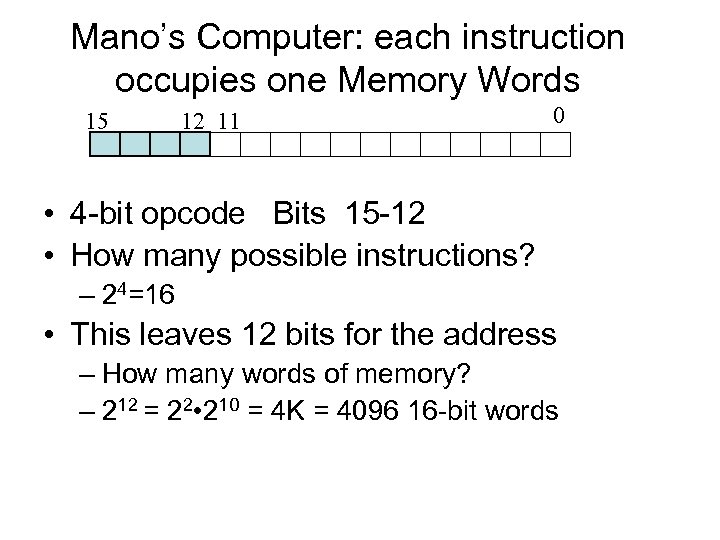 Mano’s Computer: each instruction occupies one Memory Words 15 12 11 0 • 4