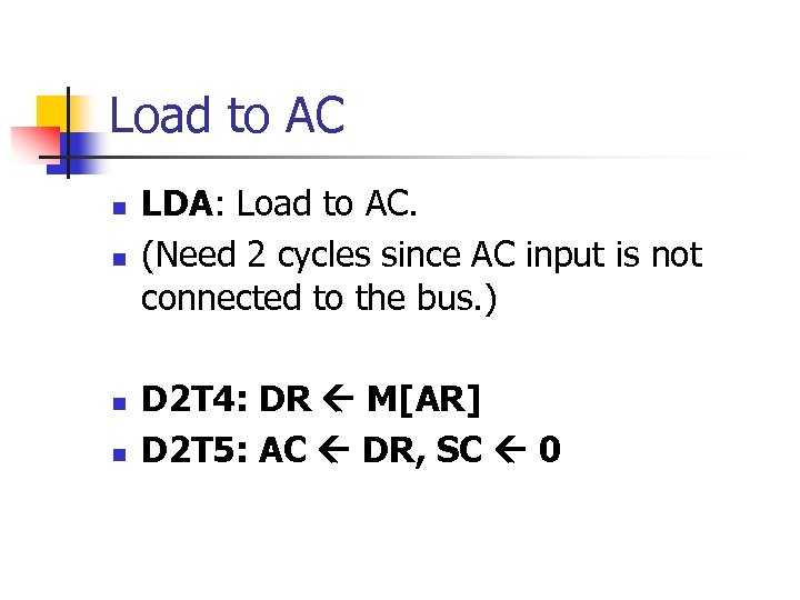 Load to AC n n LDA: Load to AC. (Need 2 cycles since AC