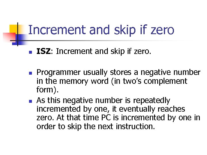 Increment and skip if zero n n n ISZ: Increment and skip if zero.