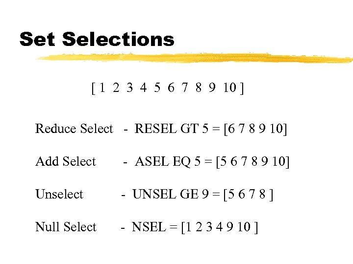 Set Selections [ 1 2 3 4 5 6 7 8 9 10 ]