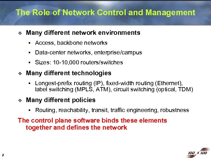 The Role of Network Control and Management v Many different network environments § §