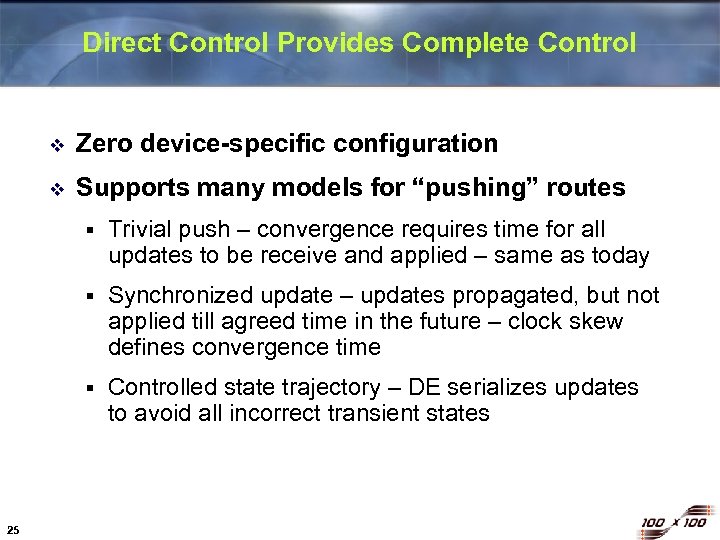 Direct Control Provides Complete Control v Zero device-specific configuration v Supports many models for