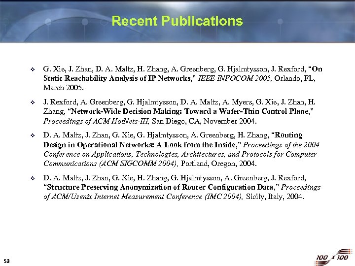 Recent Publications v v J. Rexford, A. Greenberg, G. Hjalmtysson, D. A. Maltz, A.