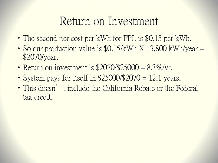 Return on Investment • The second tier cost per k. Wh for PPL is
