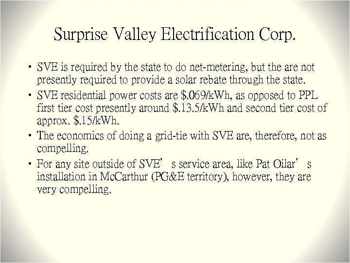 Surprise Valley Electrification Corp. • SVE is required by the state to do net-metering,