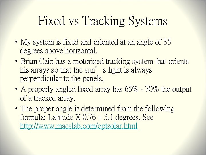 Fixed vs Tracking Systems • My system is fixed and oriented at an angle