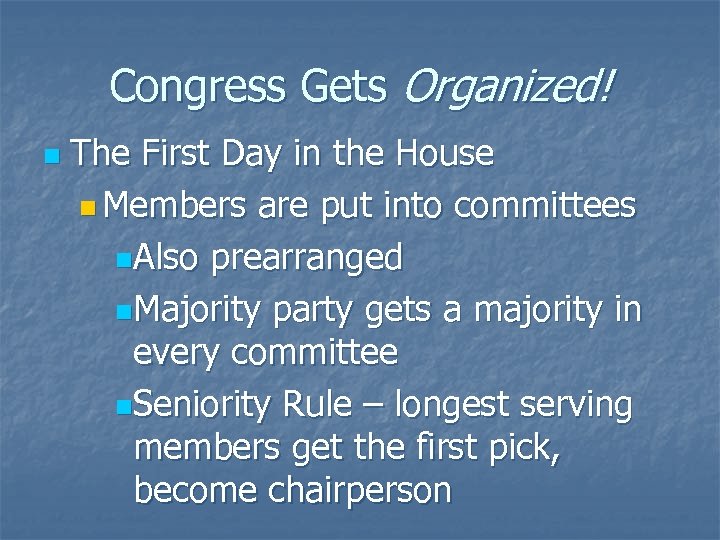Congress Gets Organized! n The First Day in the House n Members are put
