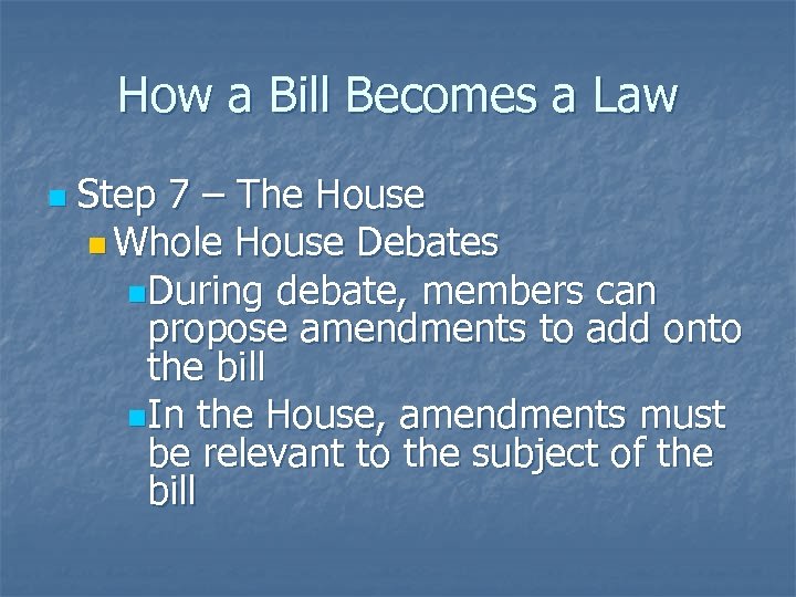 How a Bill Becomes a Law n Step 7 – The House n Whole