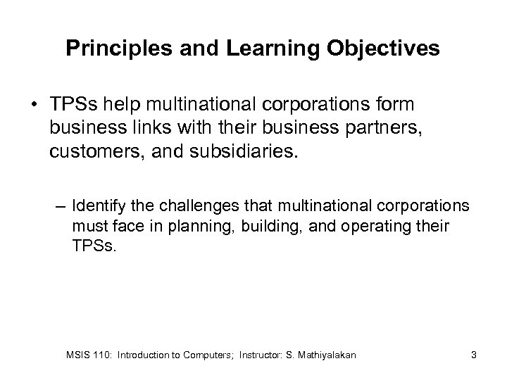 Principles and Learning Objectives • TPSs help multinational corporations form business links with their