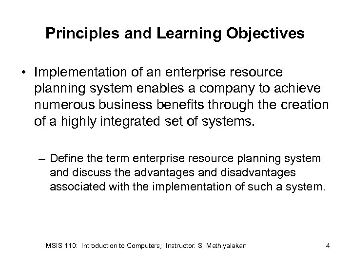 Principles and Learning Objectives • Implementation of an enterprise resource planning system enables a