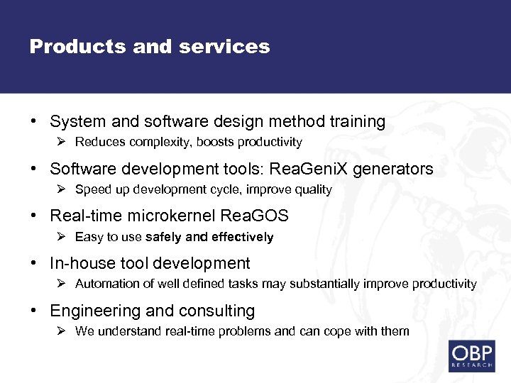 Products and services • System and software design method training Ø Reduces complexity, boosts